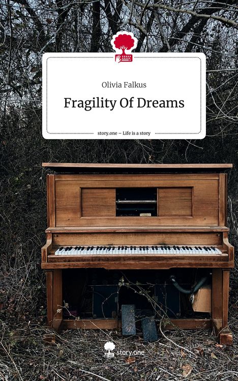 Olivia Falkus: Fragility Of Dreams. Life is a Story - story.one, Buch