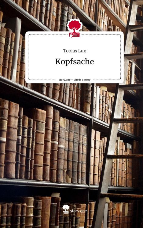 Tobias Lux: Kopfsache. Life is a Story - story.one, Buch