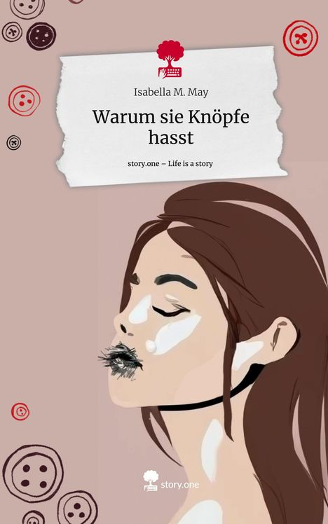 Isabella M. May: Warum sie Knöpfe hasst. Life is a Story - story.one, Buch