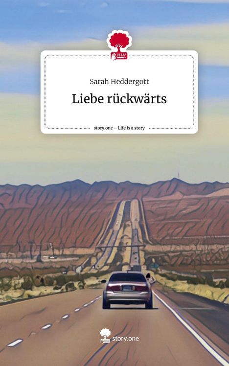 Sarah Heddergott: Liebe rückwärts. Life is a Story - story.one, Buch