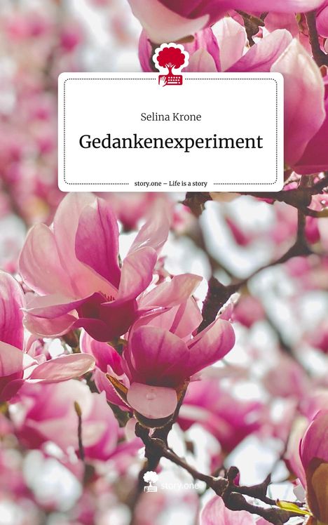 Selina Krone: Gedankenexperiment. Life is a Story - story.one, Buch