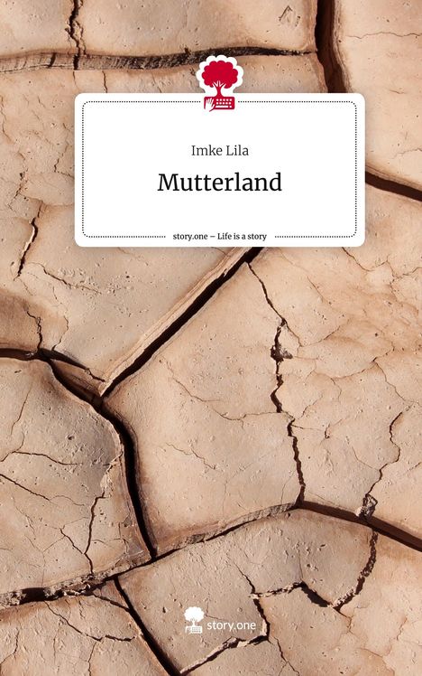 Imke Lila: Mutterland. Life is a Story - story.one, Buch