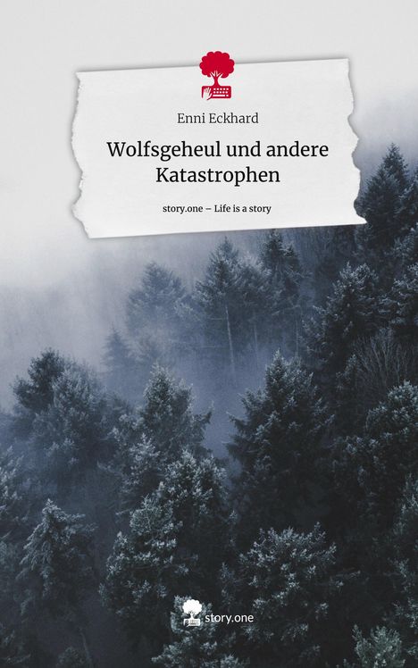 Enni Eckhard: Wolfsgeheul und andere Katastrophen. Life is a Story - story.one, Buch