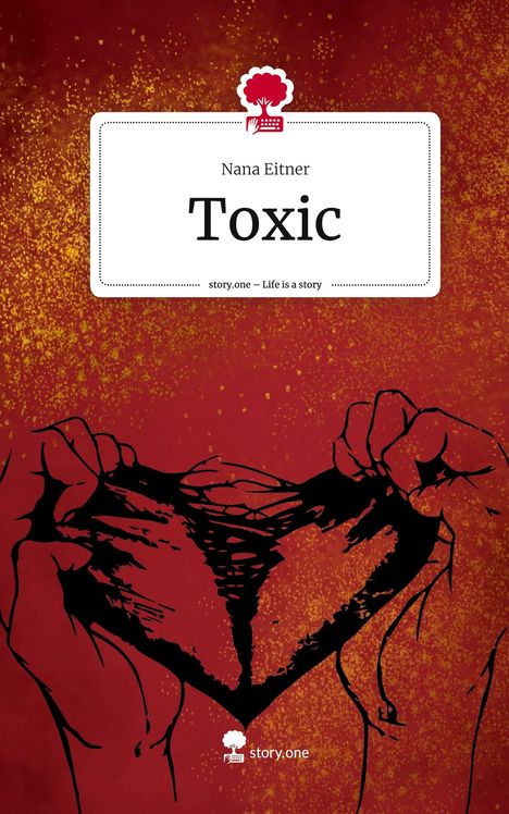 Nana Eitner: Toxic. Life is a Story - story.one, Buch
