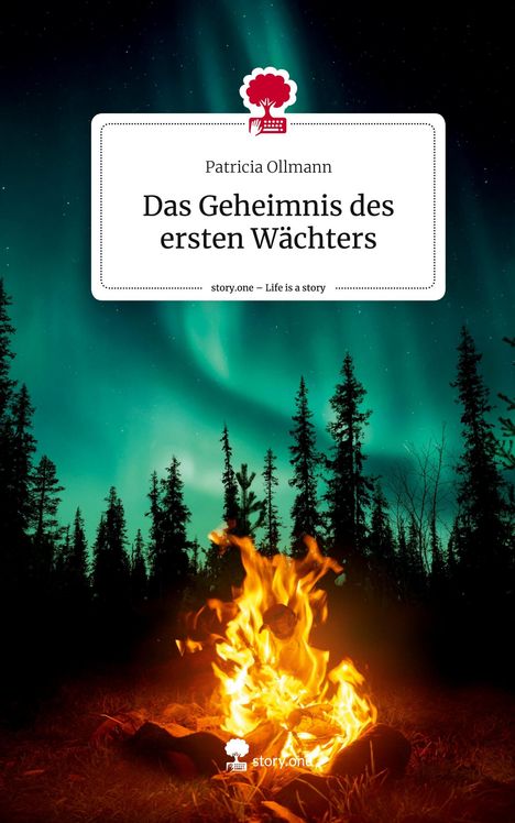 Patricia Ollmann: Das Geheimnis des ersten Wächters. Life is a Story - story.one, Buch