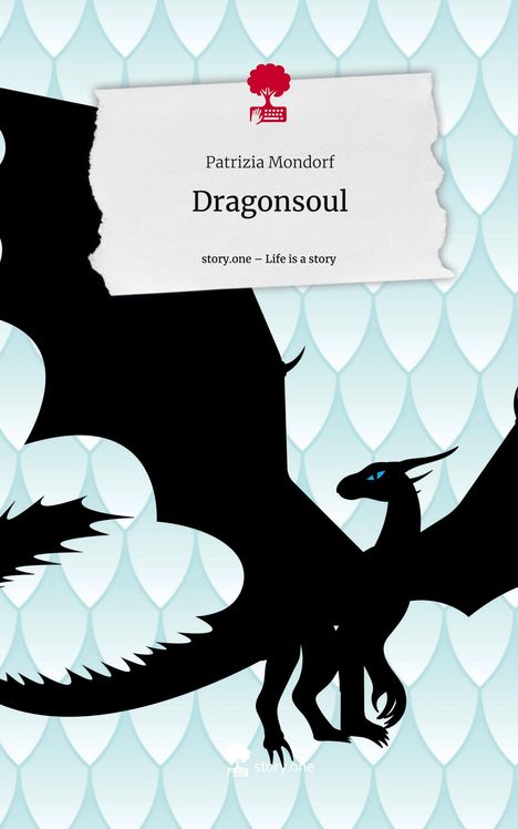 Patrizia Mondorf: Dragonsoul. Life is a Story - story.one, Buch