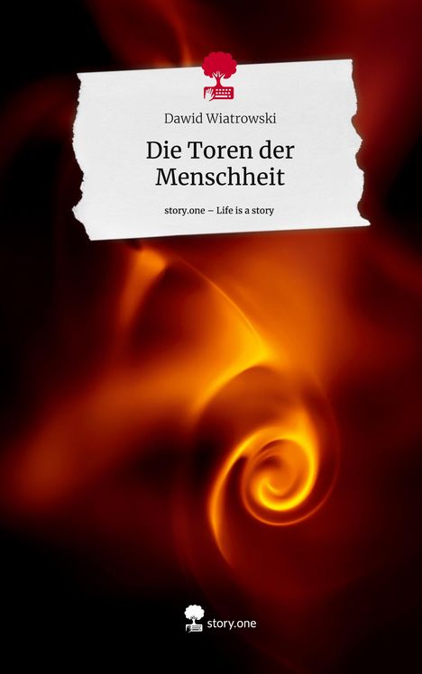 Dawid Wiatrowski: Die Toren der Menschheit. Life is a Story - story.one, Buch