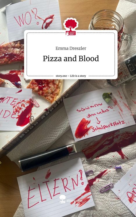 Emma Dreszler: Pizza and Blood. Life is a Story - story.one, Buch