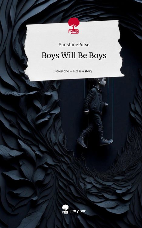 SunshinePulse: Boys Will Be Boys. Life is a Story - story.one, Buch