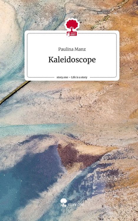 Paulina Manz: Kaleidoscope. Life is a Story - story.one, Buch