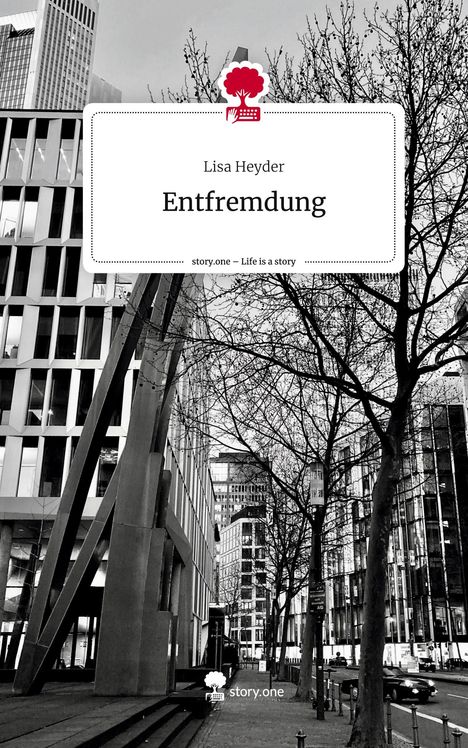 Lisa Heyder: Entfremdung. Life is a Story - story.one, Buch