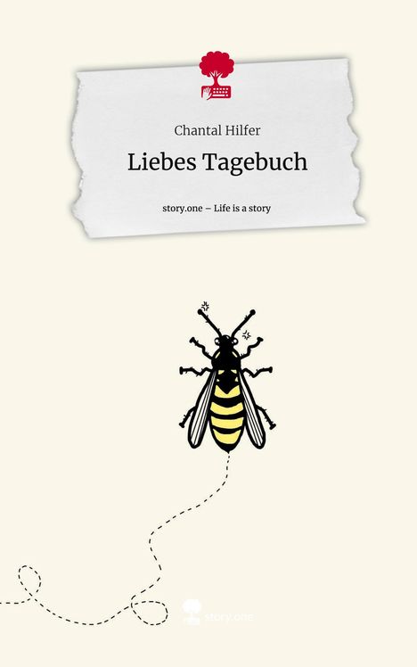 Chantal Hilfer: Liebes Tagebuch. Life is a Story - story.one, Buch