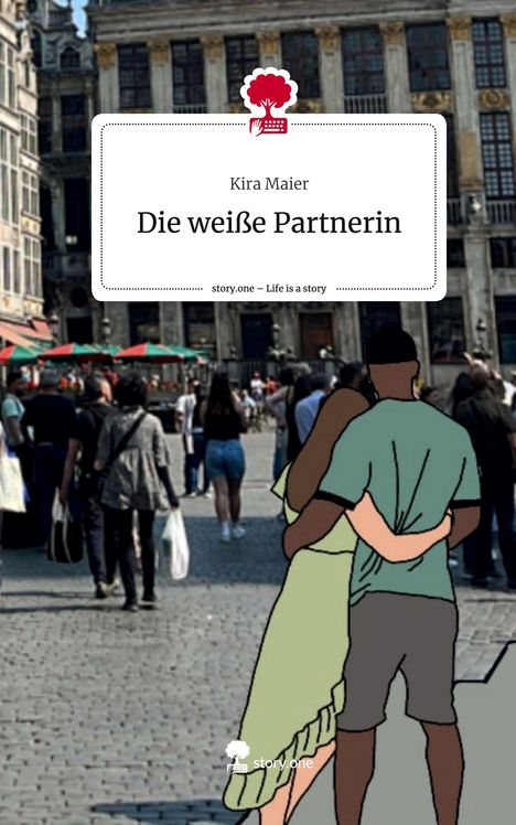 Kira Maier: Die weiße Partnerin. Life is a Story - story.one, Buch