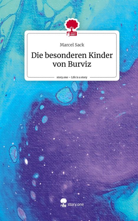 Marcel Sack: Die besonderen Kinder von Burviz. Life is a Story - story.one, Buch