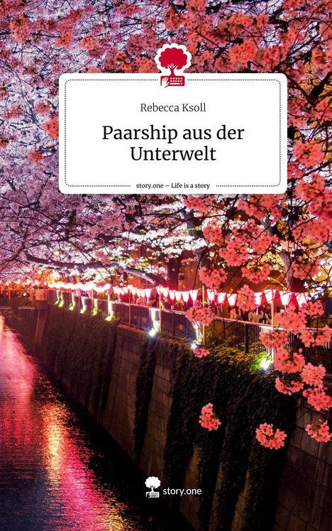 Rebecca Ksoll: Paarship aus der Unterwelt. Life is a Story - story.one, Buch