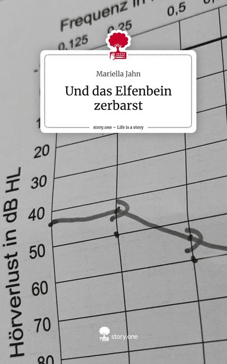 Mariella Jahn: Und das Elfenbein zerbarst. Life is a Story - story.one, Buch