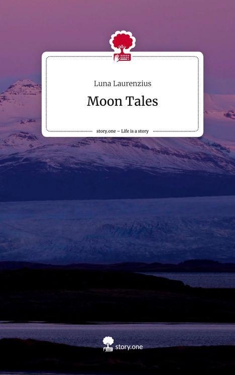 Luna Laurenzius: Moon Tales. Life is a Story - story.one, Buch