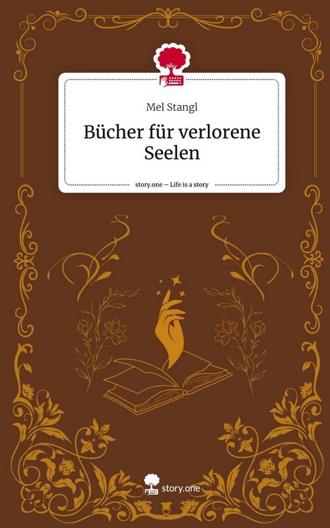 Mel Stangl: Bücher für verlorene Seelen. Life is a Story - story.one, Buch