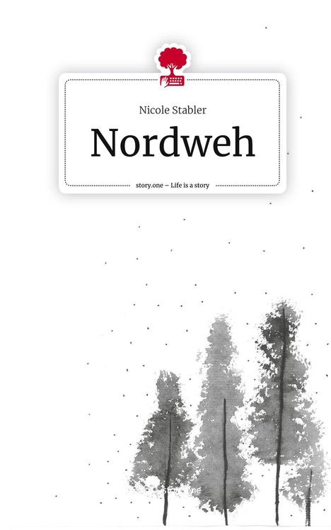 Nicole Stabler: Nordweh. Life is a Story - story.one, Buch