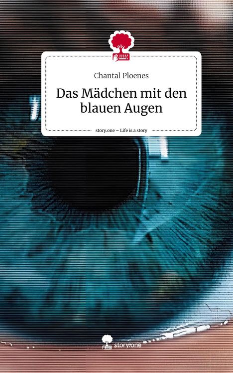 Chantal Ploenes: Das Mädchen mit den blauen Augen. Life is a Story - story.one, Buch