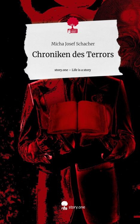 Micha Josef Schacher: Chroniken des Terrors. Life is a Story - story.one, Buch