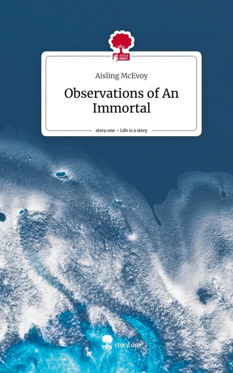 Aisling McEvoy: Observations of An Immortal. Life is a Story - story.one, Buch