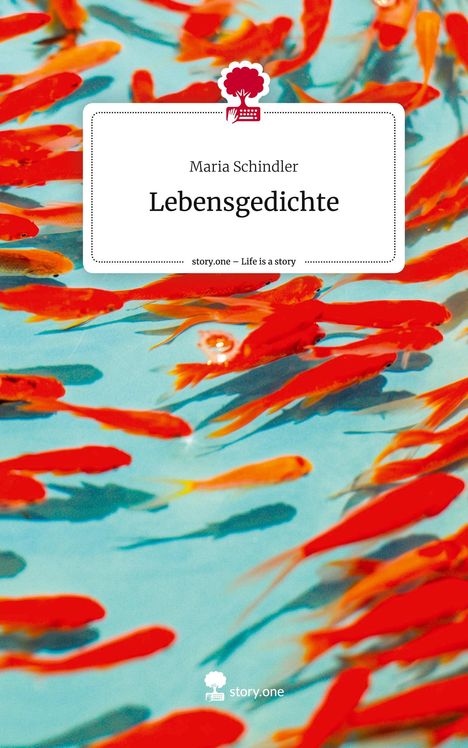 Maria Schindler: Lebensgedichte. Life is a Story - story.one, Buch