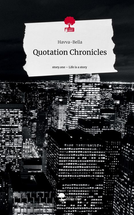 Havva-Bella: Quotation Chronicles. Life is a Story - story.one, Buch