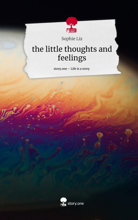 Sophie Liz: the little thoughts and feelings. Life is a Story - story.one, Buch