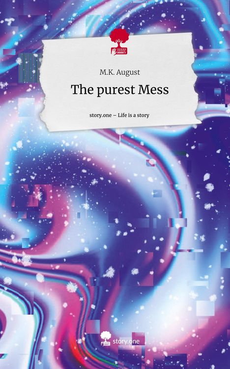 M. K. August: The purest Mess. Life is a Story - story.one, Buch