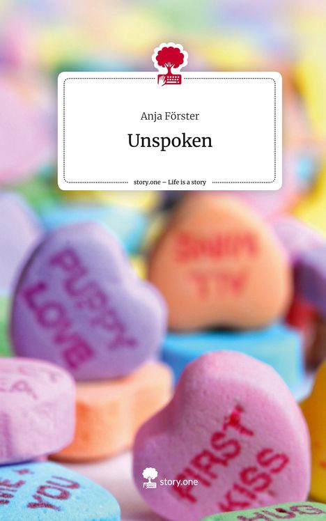 Anja Förster: Unspoken. Life is a Story - story.one, Buch
