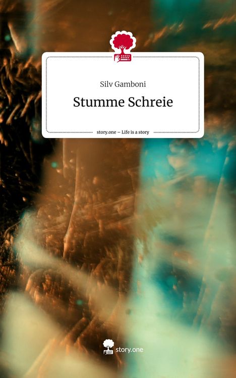 Silv Gamboni: Stumme Schreie. Life is a Story - story.one, Buch