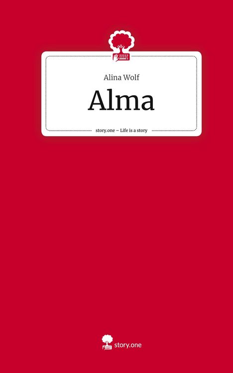 Alina Wolf: Alma. Life is a Story - story.one, Buch