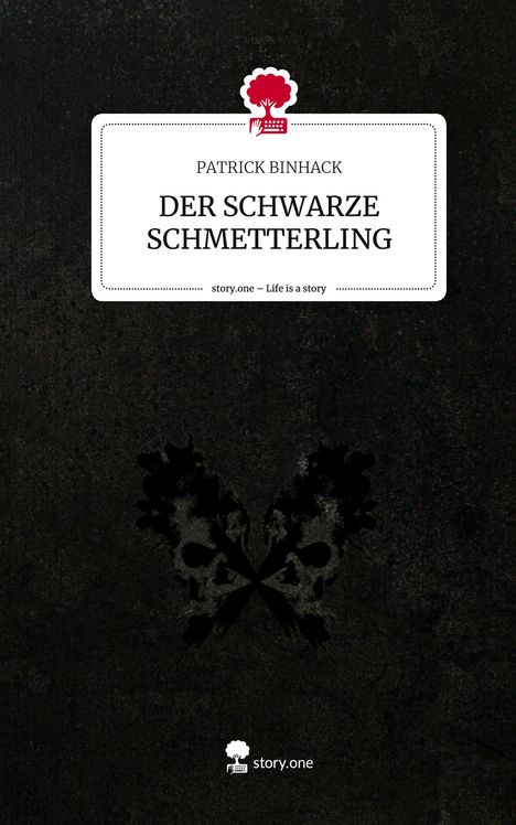 Patrick Binhack: DER SCHWARZE SCHMETTERLING. Life is a Story - story.one, Buch