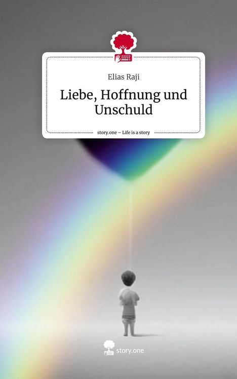 Elias Raji: Liebe, Hoffnung und Unschuld. Life is a Story - story.one, Buch