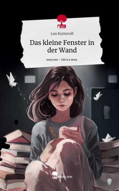 Lea Kutterolf: Das kleine Fenster in der Wand. Life is a Story - story.one, Buch