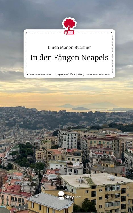 Linda Manon Buchner: In den Fängen Neapels. Life is a Story - story.one, Buch