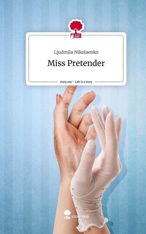 Ljudmila Nikolaenko: Miss Pretender. Life is a Story - story.one, Buch