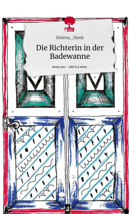 Helena_Henk: Die Richterin in der Badewanne. Life is a Story - story.one, Buch