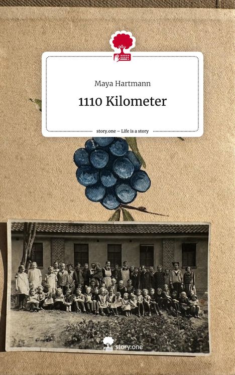Maya Hartmann: 1110 Kilometer. Life is a Story - story.one, Buch