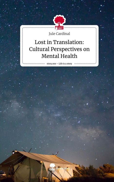Jule Cardinal: Lost in Translation: Cultural Perspectives on Mental Health. Life is a Story - story.one, Buch