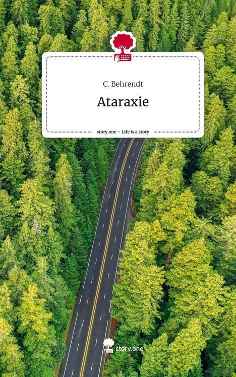 C. Behrendt: Ataraxie. Life is a Story - story.one, Buch