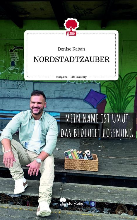 Denise Kaban: NORDSTADTZAUBER. Life is a Story - story.one, Buch