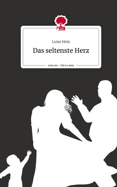 Luise Hein: Das seltenste Herz. Life is a Story - story.one, Buch