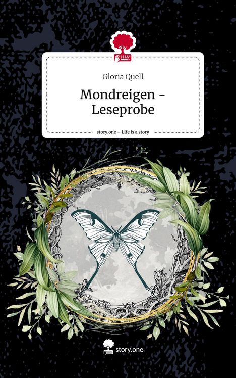 Gloria Quell: Mondreigen -Leseprobe. Life is a Story - story.one, Buch