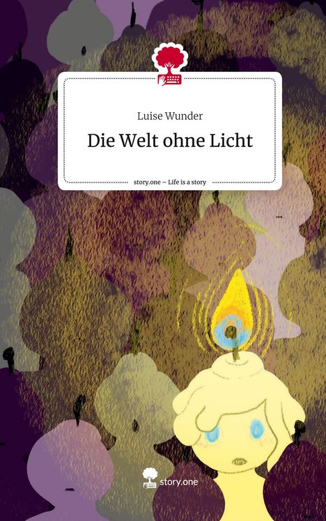 Luise Wunder: Die Welt ohne Licht. Life is a Story - story.one, Buch