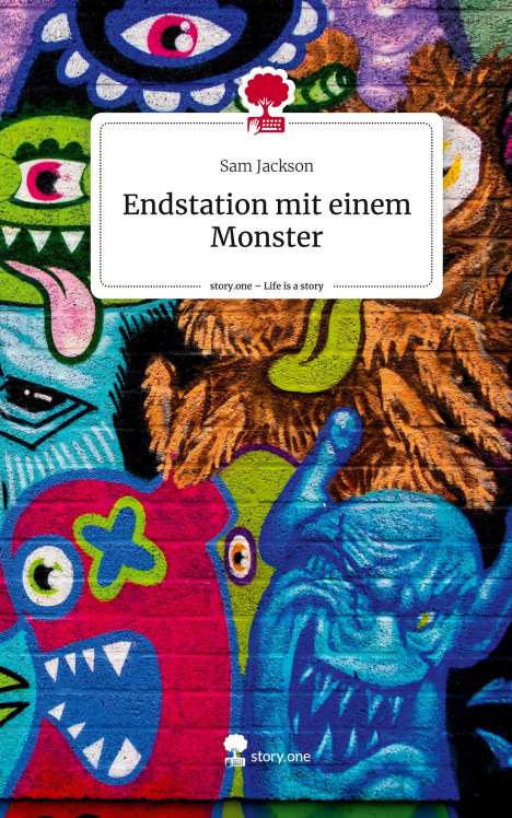 Sam Jackson: Endstation mit einem Monster. Life is a Story - story.one, Buch
