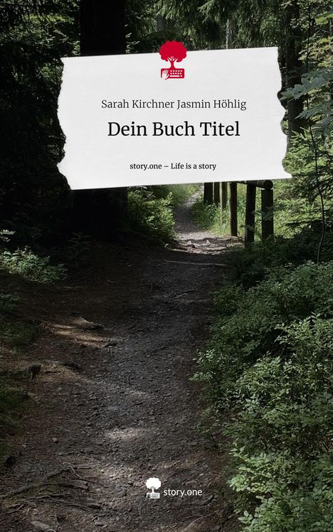 Sarah Kirchner Jasmin Höhlig: Dein Buch Titel. Life is a Story - story.one, Buch