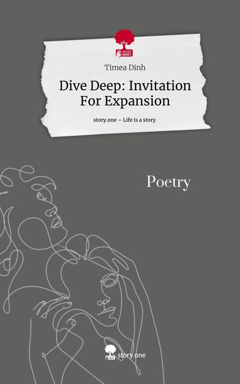 Timea Dinh: Dive Deep: Invitation For Expansion. Life is a Story - story.one, Buch