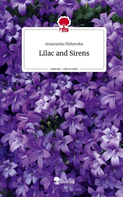 Anastasiia Olshevska: Lilac and Sirens. Life is a Story - story.one, Buch